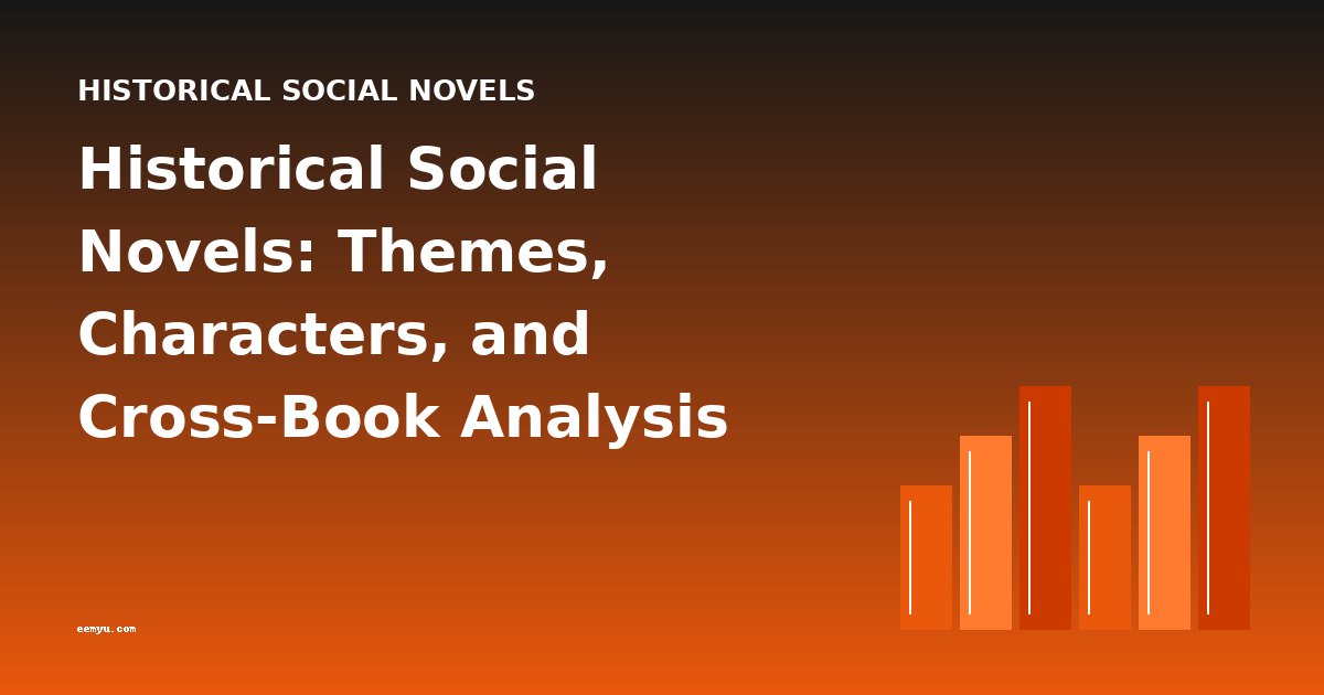 Historical Social Novels: Themes, Characters, and Cross-Book Analysis