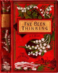 Cover of I've Been Thinking; or, the Secret of Success — Themes and Context