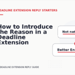 How to Introduce the Reason in a Deadline Extension Reply