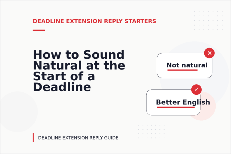 How to Sound Natural at the Start of a Deadline Extension Reply