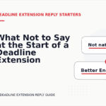 What Not to Say at the Start of a Deadline Extension Reply