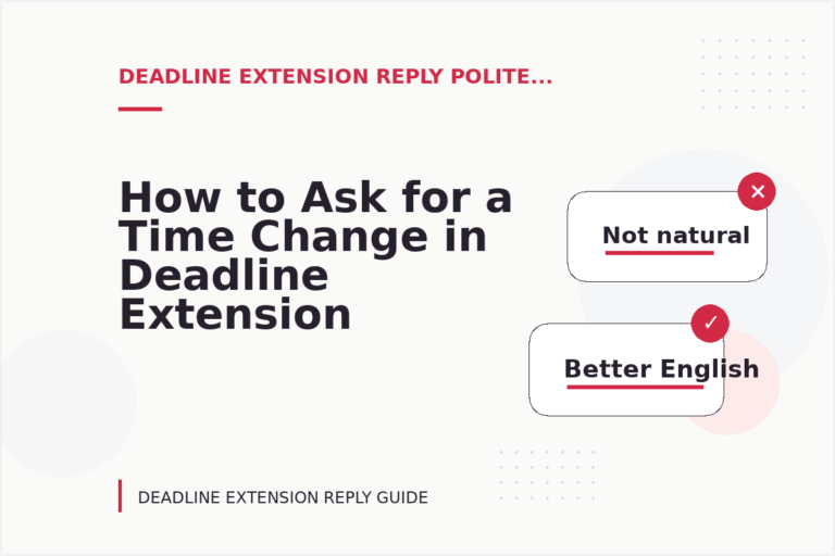 How to Ask for a Time Change in Deadline Extension Reply English