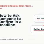 How to Ask Someone to Confirm in a Deadline Extension Reply