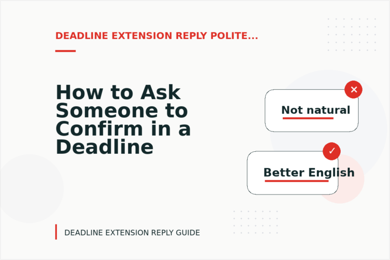 How to Ask Someone to Confirm in a Deadline Extension Reply How to Ask Someone to Confirm in a Deadline Extension Reply