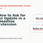 How to Ask for an Update in a Deadline Extension Reply