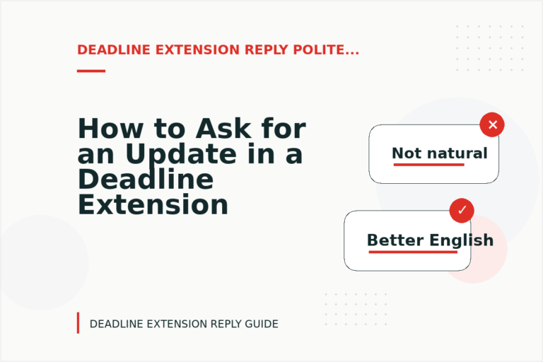 How to Ask for an Update in a Deadline Extension Reply