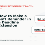 How to Make a Soft Reminder in a Deadline Extension Reply