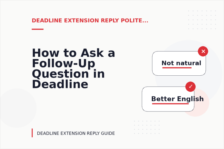 How to Ask a Follow-Up Question in Deadline Extension Reply English How to Ask a Follow-Up Question in Deadline Extension Reply English