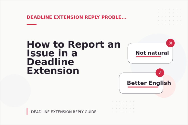 How to Report an Issue in a Deadline Extension Reply How to Report an Issue in a Deadline Extension Reply
