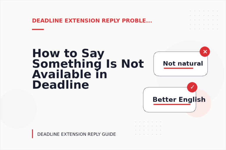 How to Say Something Is Not Available in Deadline Extension Reply English How to Say Something Is Not Available in Deadline Extension Reply English