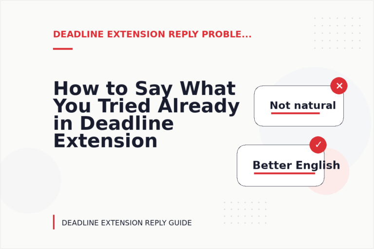 How to Say What You Tried Already in Deadline Extension Reply English