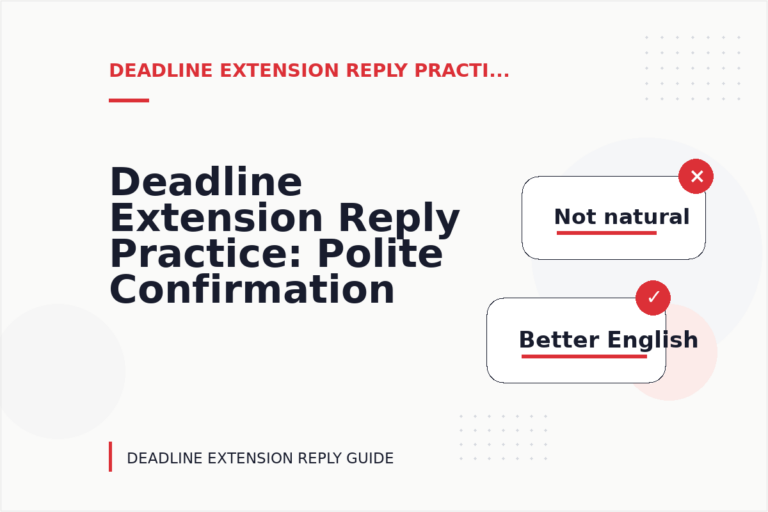 Deadline Extension Reply Practice: Polite Confirmation Examples Deadline Extension Reply Practice: Polite Confirmation Examples