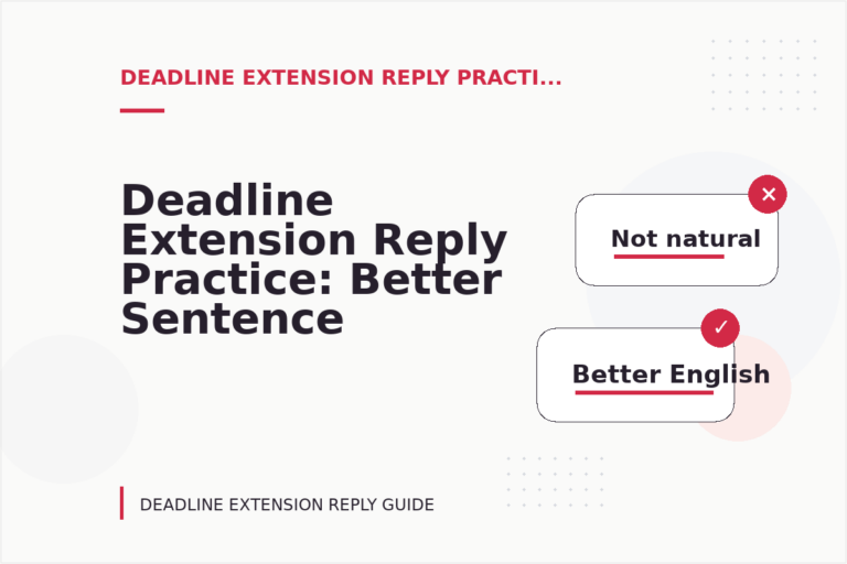 Deadline Extension Reply Practice: Better Sentence Choices Deadline Extension Reply Practice: Better Sentence Choices