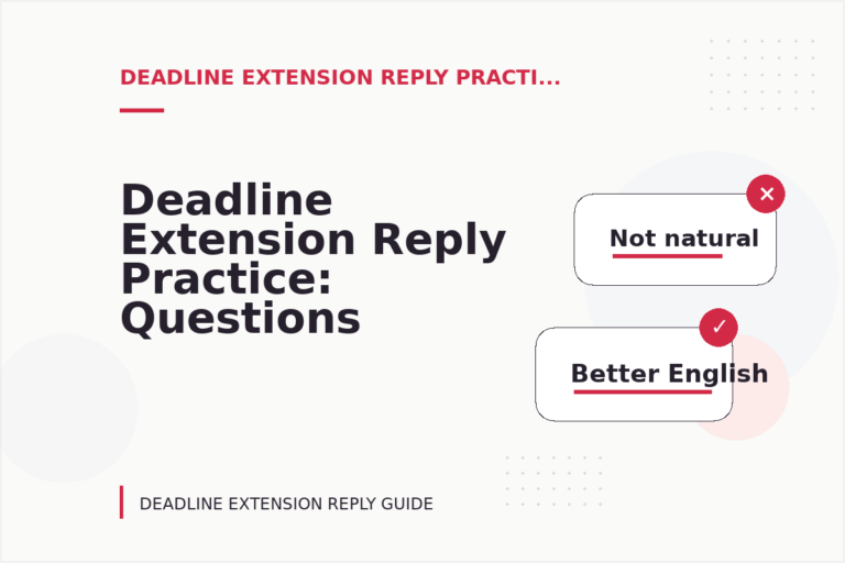 Deadline Extension Reply Practice: Questions and Answers