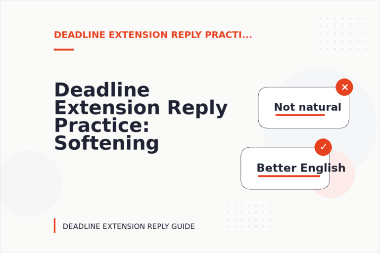 Deadline Extension Reply Practice: Softening Direct Sentences